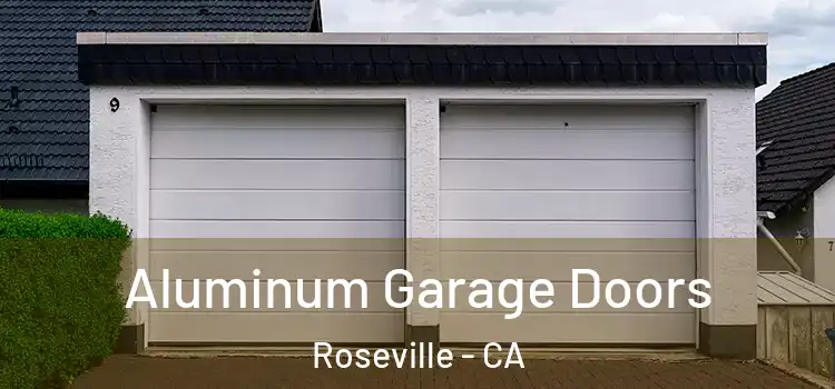  Aluminum Garage Doors Roseville - CA