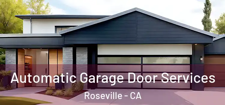  Automatic Garage Door Services Roseville - CA