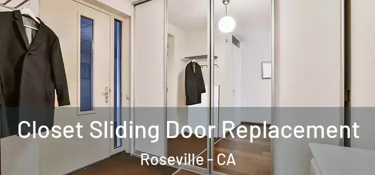  Closet Sliding Door Replacement Roseville - CA