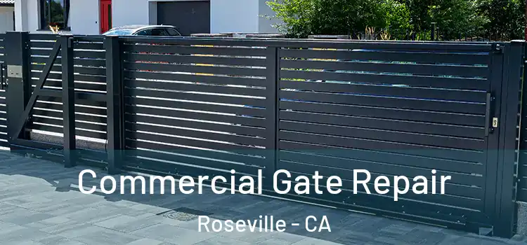 Commercial Gate Repair Roseville - CA