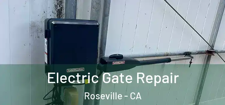  Electric Gate Repair Roseville - CA