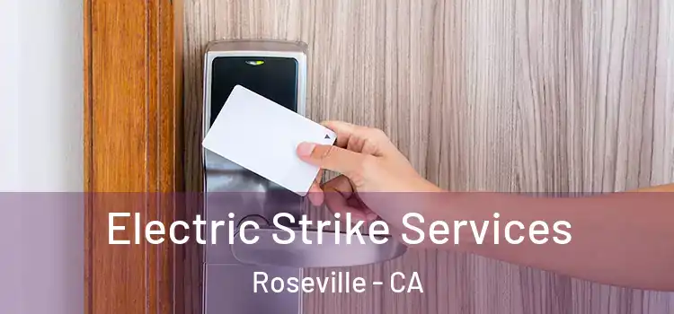 Electric Strike Services Roseville - CA