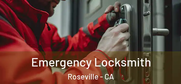  Emergency Locksmith Roseville - CA