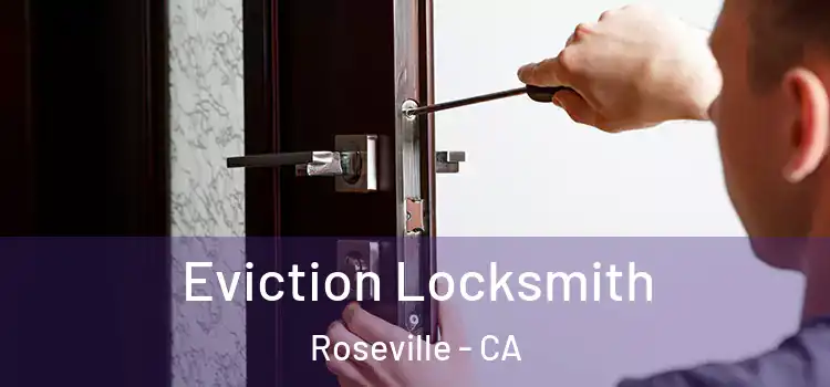  Eviction Locksmith Roseville - CA