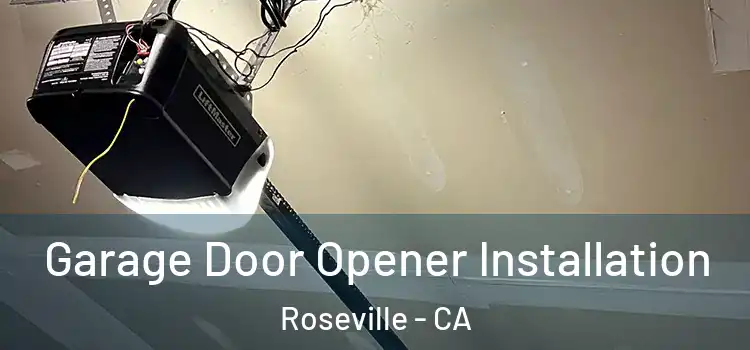  Garage Door Opener Installation Roseville - CA