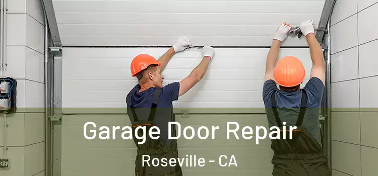  Garage Door Repair Roseville - CA