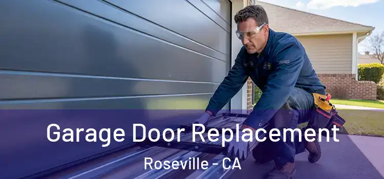  Garage Door Replacement Roseville - CA
