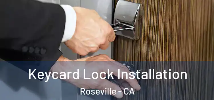 Keycard Lock Installation Roseville - CA