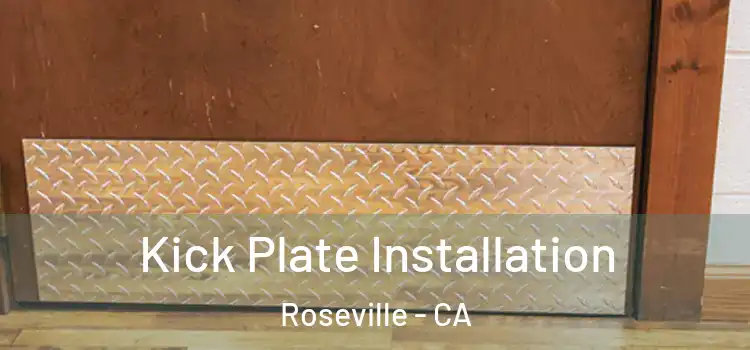 Kick Plate Installation Roseville - CA