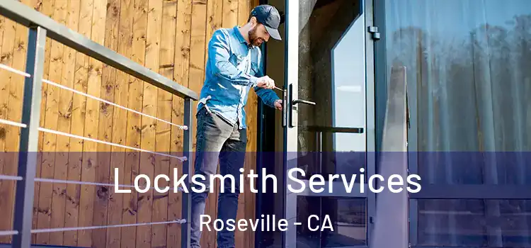 Locksmith Services Roseville - CA