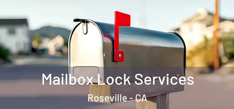  Mailbox Lock Services Roseville - CA