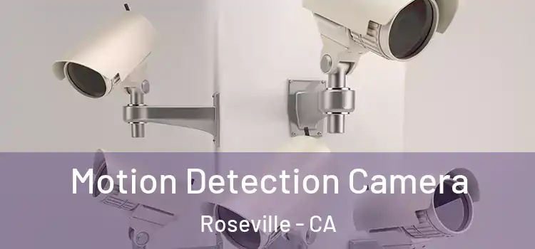  Motion Detection Camera Roseville - CA