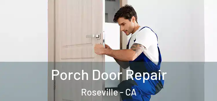  Porch Door Repair Roseville - CA