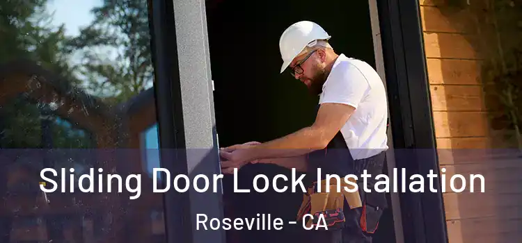 Sliding Door Lock Installation Roseville - CA