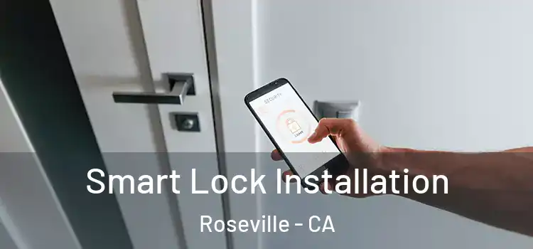  Smart Lock Installation Roseville - CA